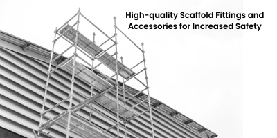 High-quality Scaffold Fittings and Accessories for Increased Safety