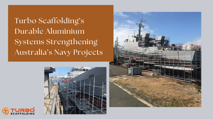 Turbo Scaffolding’s Durable Aluminium Systems Strengthening Australia’s ...